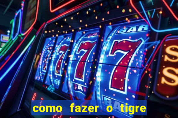 como fazer o tigre soltar a carta no fortune tiger